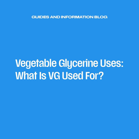 Vegetable Glycerine Uses: What Is VG Used For?