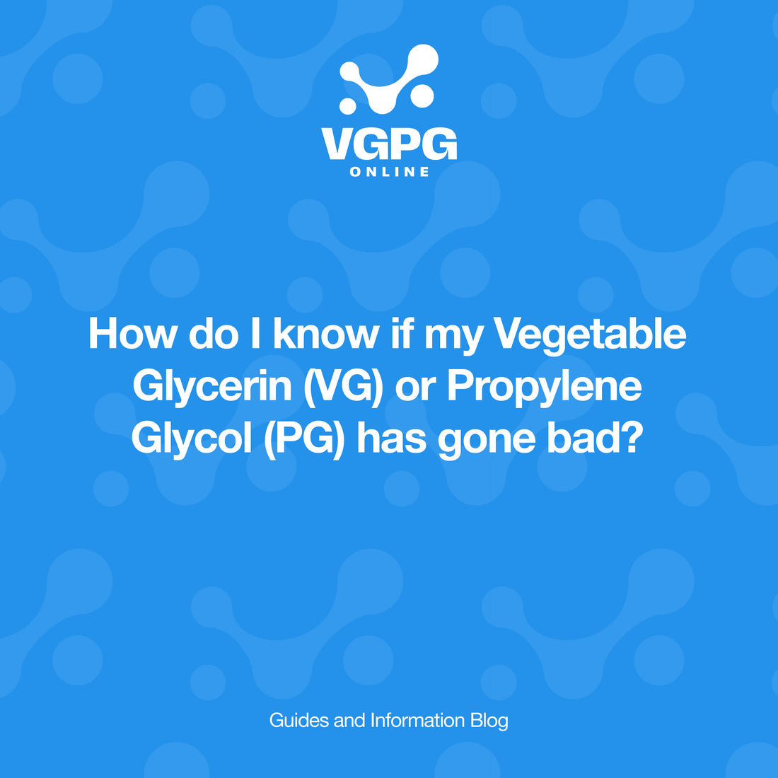 How Do I Know If My Vegetable Glycerin (VG) or Propylene Glycol (PG) Has Gone Bad?